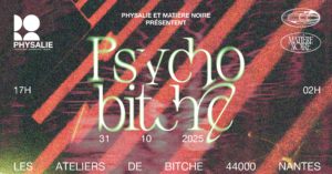 PSYCHO BiTCHE // PHySALIE x MATiERE NOIRE \\